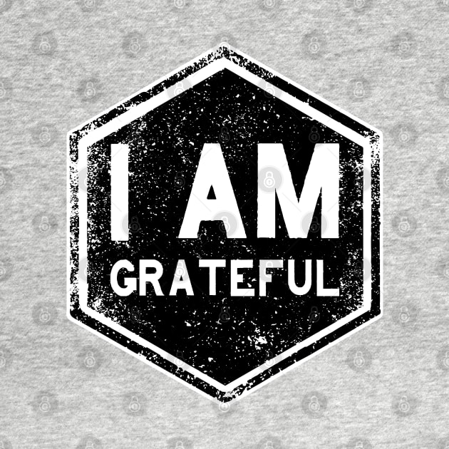 I AM Grateful - Affirmation - Black by hector2ortega